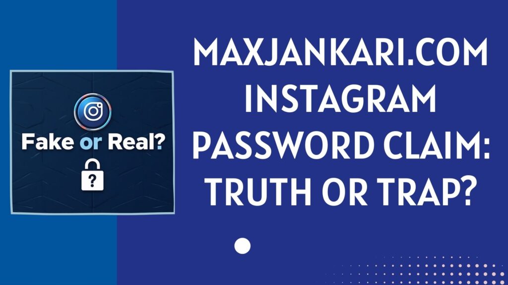 what is maxjankari com? instagram password claim